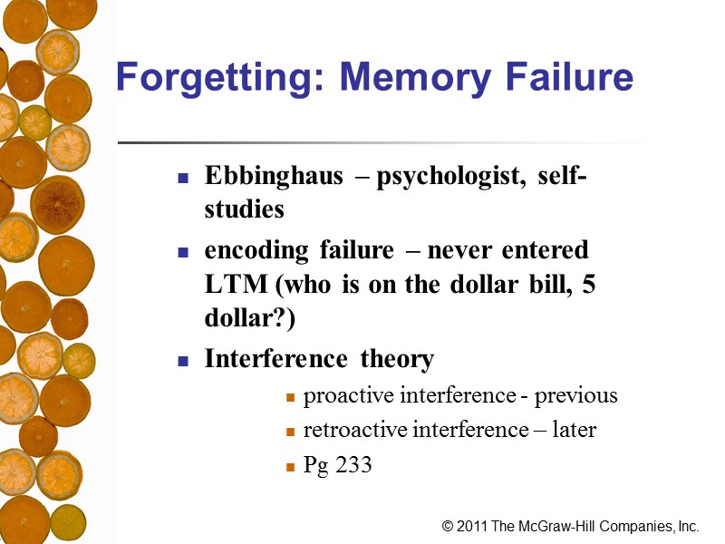 Forgetting: Memory Failure Ebbinghaus – psychologist, self-studies encoding failure – never entered LTM (who